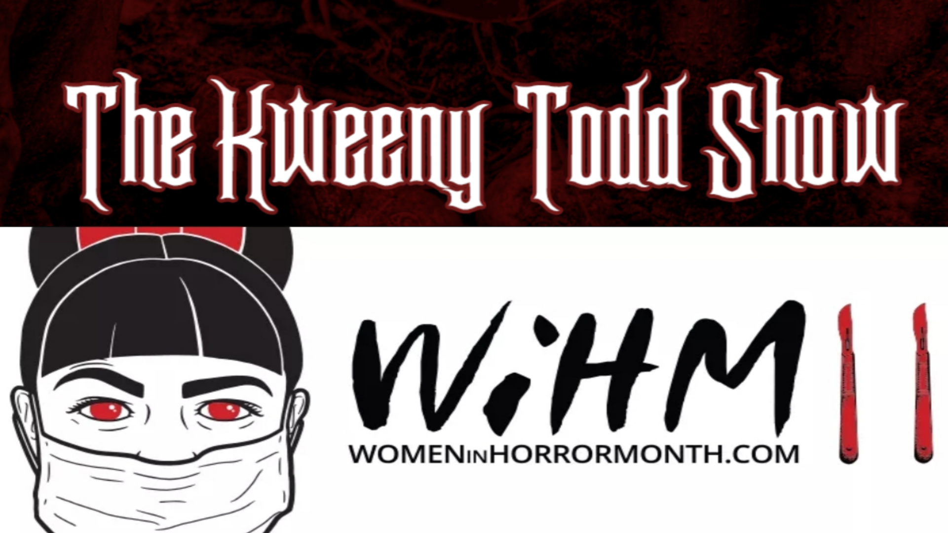 The Kweeny Todd Show’s 3rd Annual WiHM Celebration!